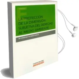 Descargar AudioLibro La Protección de la Dimensión Subjetiva del Derecho al Medio Ambiente de Maria Consuelo Alonso Garcia año 2015