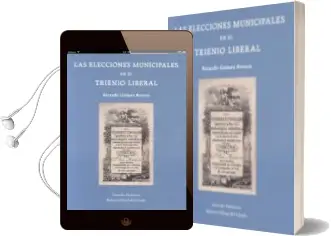 Descargar AudioLibro Las Elecciones Municipales en el Trienio Liberal de Ricardo Gomez Rivero año 2015