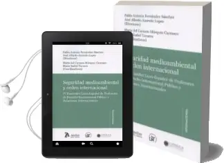Descargar AudioLibro Seguridad Medioambiental y Orden Internacional de Pablo Antonio Fernandez Sanchez año 2015