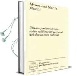 Descargar AudioLibro Última Jurisprudencia Sobre Calificación Registral del Documento Judicial de Alvaro Jose Martin Martin año 2015