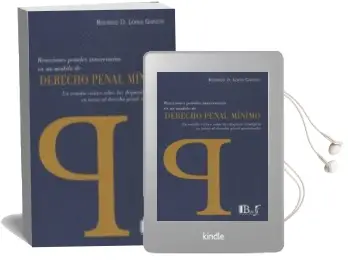 Descargar AudioLibro Derecho Penal Mínimo. Reacciones Penales Innecesarias en un Model o de Derecho Penal Mínimo de Rodrigo D. Lopez Gaston año 2015