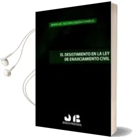 Descargar AudioLibro El Desistimiento en la ley de Enjuiciamiento Civil de Maria Del Socorro Rueda Fonseca año 2015