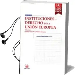 Descargar AudioLibro Instituciones de Derecho de la Unión Europea Volumen i de Antonio Lopez Castillo año 2015