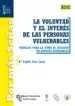 AudioLibro La Voluntad y el Interes de las Personas Vulnerables: Modelos para la Toma de Decision en Asuntos Personales de Maria Angeles Parra Lucan