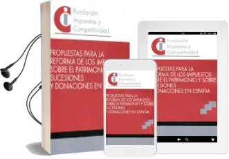 Descargar AudioLibro Propuestas para la Reforma de los Impuestos Sobre el Patrimonio y Sobre Sucesiones y Donaciones en España de Baker & Mckenzie año 2015