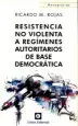 AudioLibro Resistencia no Violenta a Regimenes Autoritarios de Base Democratica de Ricardo M. Rojas