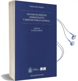 Descargar AudioLibro Tratado de Derecho Administrativo, Tomo vii y Derecho Publico General: El Regalmento de Santiago Muñoz Machado año 2015