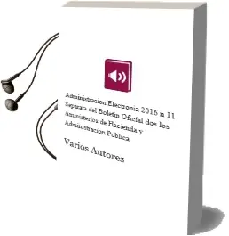 Descargar AudioLibro Administracion Electronia 2016 nº 11 Separata del Boletin Oficial dos los Aministerios de Hacienda y Administracion Publica de Varios Autores año 2016