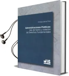 Descargar AudioLibro Administraciones Publicas: Vias de Hecho y Violacion de Derechos Fundamentales de Enrique Garcia Pons año 2016