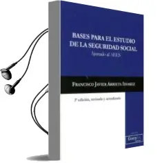 Descargar AudioLibro Bases para el Estudio de la Seguridad Social: Ajustado al Aees (3ª Ed.) de Francisco Javier Arrieta Idiakez año 2016