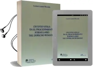 Descargar AudioLibro Exceptio Utilis en el Procedimiento Formulario del Derecho Romano de Carmen Gómez Buendía año 2016