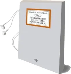 Descargar AudioLibro Fundamentos del Sistema Penitenciario de Ricardo M. Mata Y Martin año 2016