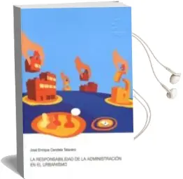 Descargar AudioLibro La Responsabilidad de la Administracion en el Urbanismo de Jose Enrique Candela Talavero año 2016