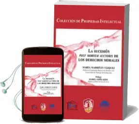 Descargar AudioLibro La Sucesión Post Mortem Auctoris de los Derechos Morales de Marta Madriñan Vazquez año 2016