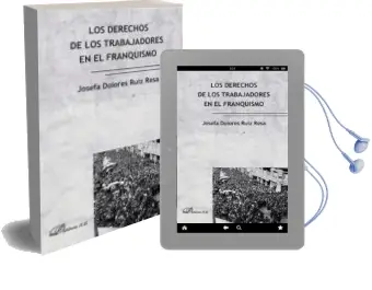 Descargar AudioLibro Los Derechos de los Trabajadores en el Franquismo de Josefa Dolores Ruiz Resa año 2016