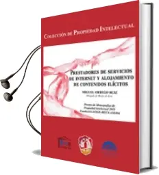 Descargar AudioLibro Prestadores de Servicios de Internet y Alojamiento de Contenidos Ilícitos de Miguel Ortego Ruiz año 2016