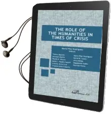 Descargar AudioLibro The Role of the Humanities in Times of Crisis de Maria Pilar Rodriguez año 2016