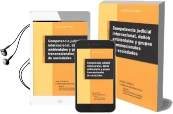 Descargar AudioLibro Competencia Judicial Internacional, Daños Ambientales y Grupos tr Ansnacionales de Sociedades de Garcia Alvarez Laura año 2016