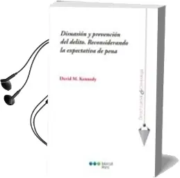 Descargar AudioLibro Disuasión y Prevención del Delito. Reconsiderando la Expectativa de Pena de David M. Kennedy año 2016
