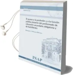 Descargar AudioLibro El Acceso a la Profesión y a la Función Pública Docente del Profesorado de Educación Secundaria Obligatoria y de Bachillerato de Enrique V. Rivero Ortega año 2016