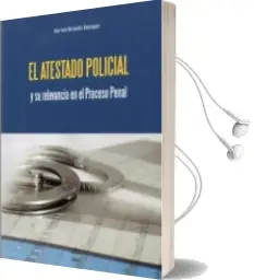Descargar AudioLibro El Atestado Policial y su Relevancia en el Proceso Penal de Juan Jose Hernandez Dominguez año 2016