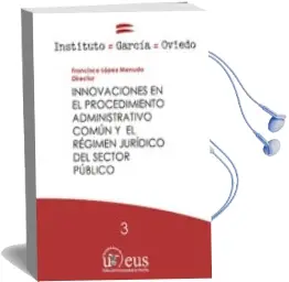 Descargar AudioLibro Innovaciones en el Procedimiento Administrativo Comun y el Regimen Juridico del Sector Publico de F. Lopez Menudo año 2016