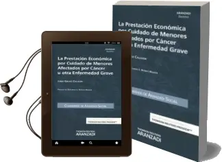 Descargar AudioLibro La Prestacion Economica por Cuidado de Menores Afectados por Cancer u Otra Enfermedad Grave de Jorge Gálvez Callejón año 2016