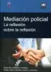 AudioLibro Mediacion Policial. la Reflexion Sobre la Reflexion de Rosa Ana Gallardo Campos