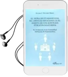 Descargar AudioLibro Derecho Fundamental de Libertad Religiosa en Ambito Servicios Publicos Sanitario: Su Incidencia en la Comunidad Autonoma de Extremadura de Jacinto J. Marabel Matos año 2016
