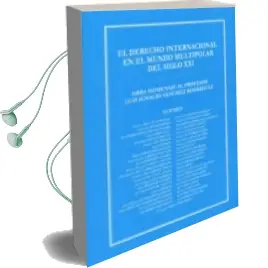 Descargar AudioLibro El Derecho Internacional en el Mundo Multipolar del Siglo xxi Obra Homenaje al Profesor Luis Ignacio Sánchez Rodríguez de Jose Carlos Fernandez Rozas año 2016