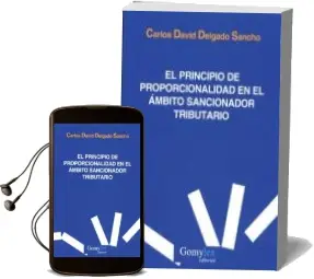 Descargar AudioLibro El Principio de Proporcionalidad en el Ámbito Sancionador Tributario de Carlos David Delgado Sancho año 2016