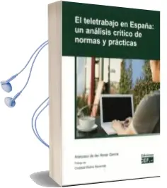 Descargar AudioLibro El Teletrabajo en España: Un Analisis Critico de Normas y Practicas de Aranzazu De Las Heras Garcia año 2016