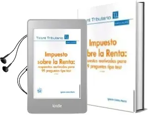 Descargar AudioLibro Impuesto Sobre la Renta: Respuestas Motivadas para 99 Preguntas Tipo Test 3ª ed. de Ignacio Comas Martin año 2016