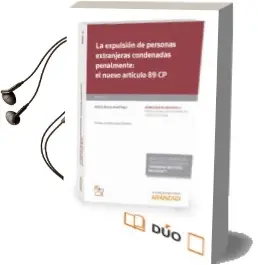 Descargar AudioLibro La Expulsión de Personas Extranjeras Condenadas Penalmente: El Nuevo Artículo 89 cp de Diego Boza Martinez año 2016