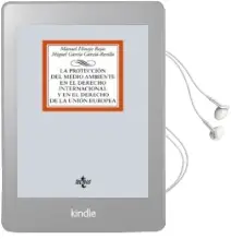 Descargar AudioLibro La Protección del Medio Ambiente en el Derecho Internacional y en el Derecho de la Unión Europea de Manuel Hinojo Rojas año 2016