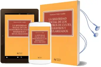 Descargar AudioLibro La Seguridad Social de los Ministros de Culto, Religiosos y Secularizados de Francisco Ortiz Castillo año 2016