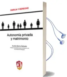 Descargar AudioLibro Autonomia Privada y Matrimonio: Familia y Derecho de Aurelio Barrio Gallardo año 2016