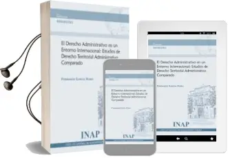 Descargar AudioLibro El Derecho Administrativo en un Entorno Internacional: Estudios de Derecho Territorial Administrativo Comparado de Fernando Garcia Rubio año 2016