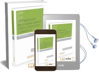 Descargar AudioLibro Interpretación de la Norma Jurídica: Lógica, Teleología y Analogi ca de Ramon Casero Barron año 2016
