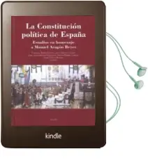 Descargar AudioLibro La Constitucion Politica de España: Estudios en Homenaje a Manuel Aragon Reyes de Varios Autores año 2016