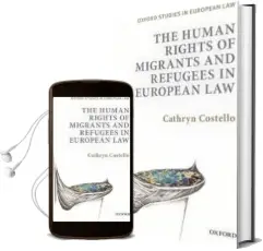 Descargar AudioLibro The Human Rights of Migrants and Refugees in European law de Cathryn Costello año 2016