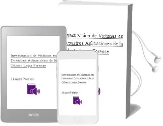 Descargar AudioLibro Investigacion de Victimas en Desastres: Aplicaciones de la Odonto Logia Forense de J. Lopez Palafox año 2016