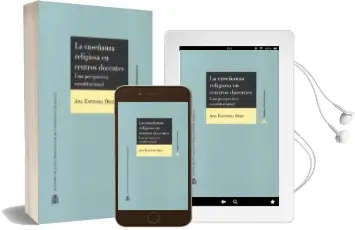 Descargar AudioLibro La Enseñanza Religiosa en Centros Docentes: Una Perspectiva Constitucional de Ana Espinosa Diaz año 2016