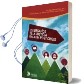 Descargar AudioLibro Los Desafíos de la Justicia en la era Post Crisis de Ana Maria Neira Pena año 2016