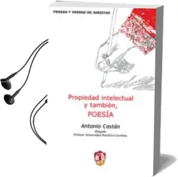 Descargar AudioLibro Propiedad Intelectual y Tambien Poesia de Antonio Castan año 2016