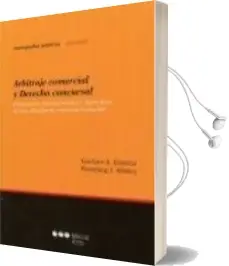 Descargar AudioLibro Arbitraje Comercial y Derecho Concursal: Perspectivas Internacion Ales y Domesticas de una Relación en Constante Evolución de Gustavo A. Muñoz, Francisco J. Esparza año 2016
