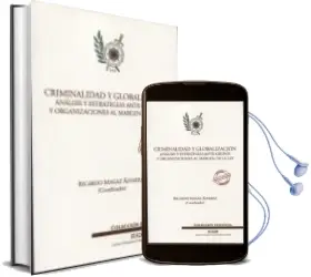 Descargar AudioLibro Criminalidad y Globalizacion. Analisis y Estrategias Ante Grupos y Organizaciones al Margen de la ley de Ricardo Magaz Alvarez año 2016