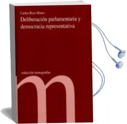 Descargar AudioLibro Deliberación Parlamentaria y Democracia Representativa de Carlos Rico Motos año 2016