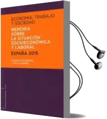 Descargar AudioLibro Economía, Trabajo y Sociedad. Memoria Sobre la Situación Socioeconómica y Laboral de Varios Autores año 2016