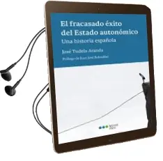 Descargar AudioLibro El Fracasado Exito del Estado Autonomico. una Historia Española de Jose Tudela Aranda año 2016